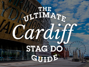 The Millennium Centre with text reading The Ultimate Cardiff Stag Do Guide layered over it. 
