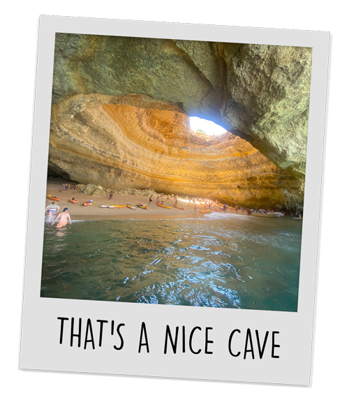 The iconic Benagil caves with the caption 'that's a nice cave'. 
