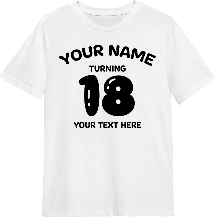 A custom 18th birthday shirt with 18 in a balloon font and space for the birthday person's name and an additional line of text 