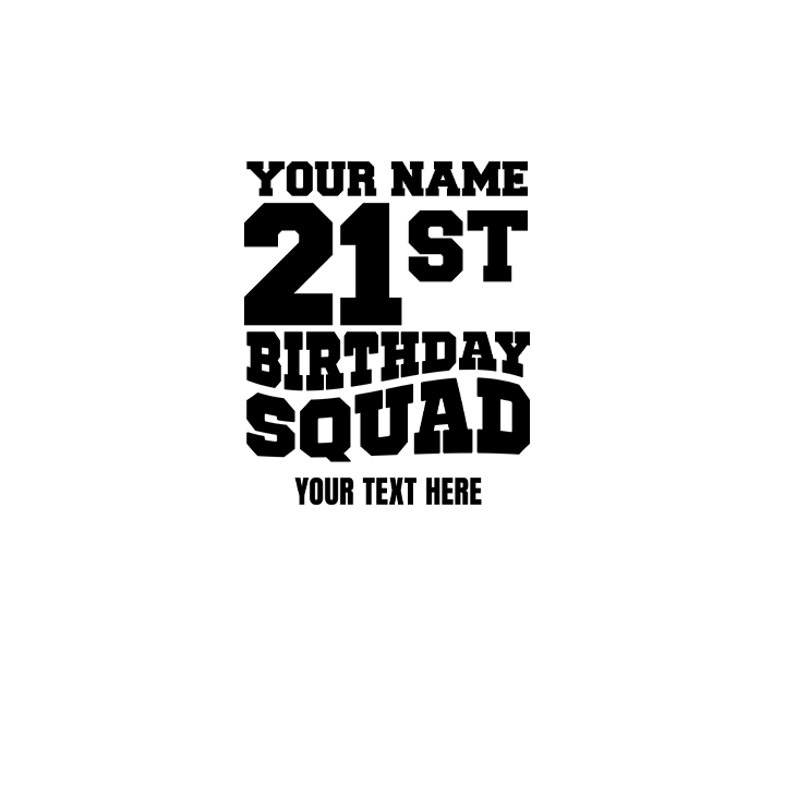 Bold Birthday Squad - 21st T-Shirts - Custom - front view