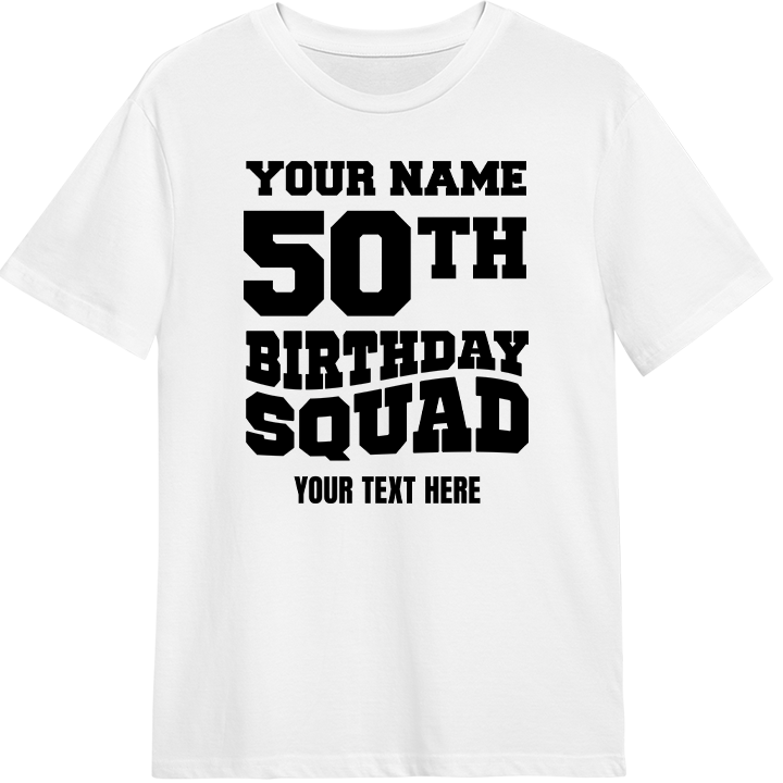 A custom 50th birthday shirt which reads 'your name, 50th birthday squad, your text here' in a bold blocky font