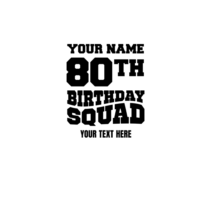 Bold Birthday Squad - 80th T-Shirts - Custom - front view