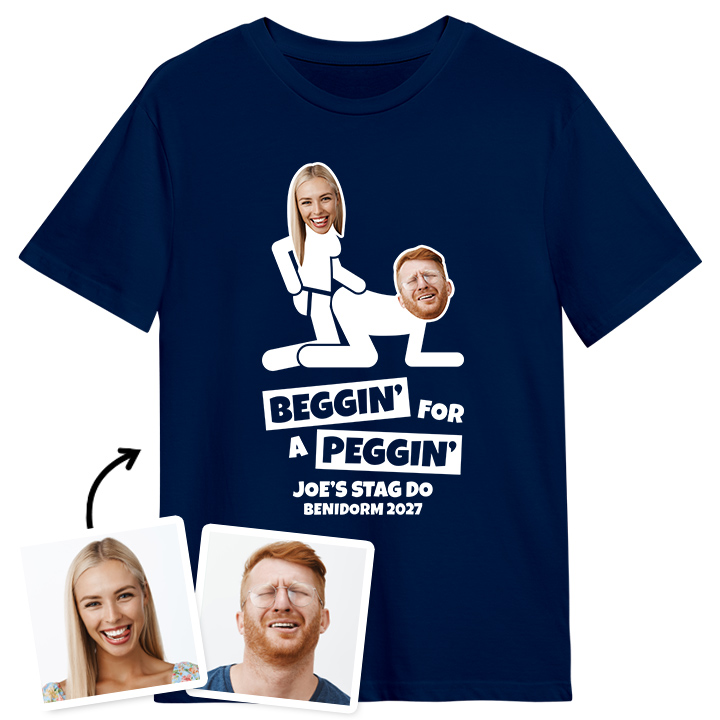 A rude stag do t shirt that reads Beggin for a Peggin that has been customised with 2 pics to make it look like someone is being pegged with text reading Joe's Stag do