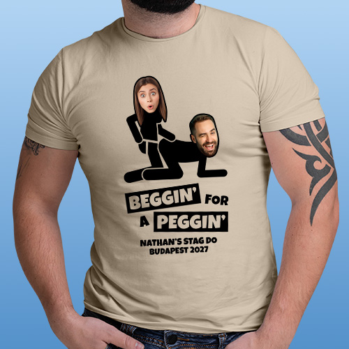 A rude stag do t shirt that reads Beggin for a Peggin that has been customised with 2 pics to make it look like someone is being pegged with text reading Nathan's Stag do 