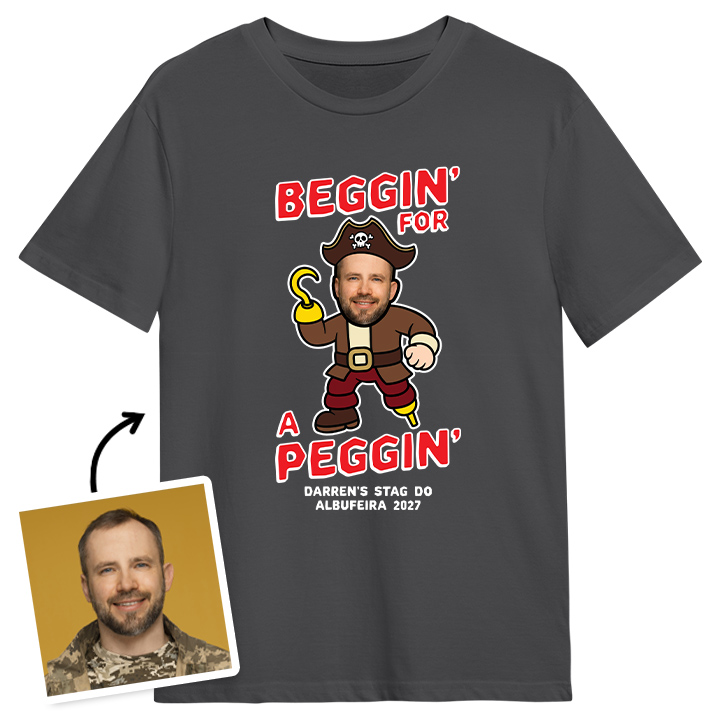 A custom stag do shirt that reads Beggin For A Peggin which has been personalised with a face pic to make a man look like a pirate reading Darren's Stag Do Albuferia 2027