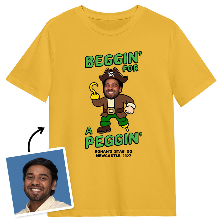 A custom stag do shirt that reads Beggin For A Peggin which has been personalised with a face pic to make a man look like a pirate reading Rohan's Stag Do Newcastle 2027