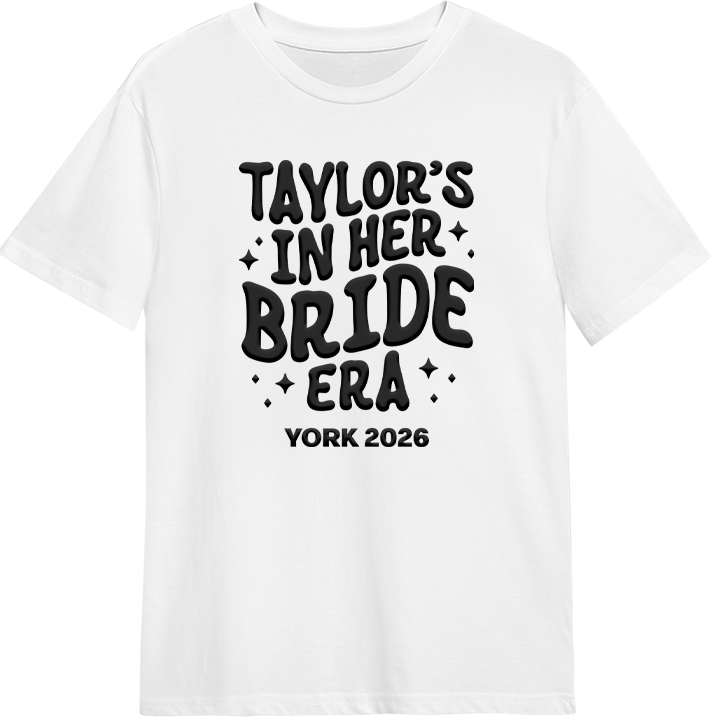 A white hen do shirt with custom 'puff print' bubble writing that reads Taylor's in her Bride Era, York, 2026 