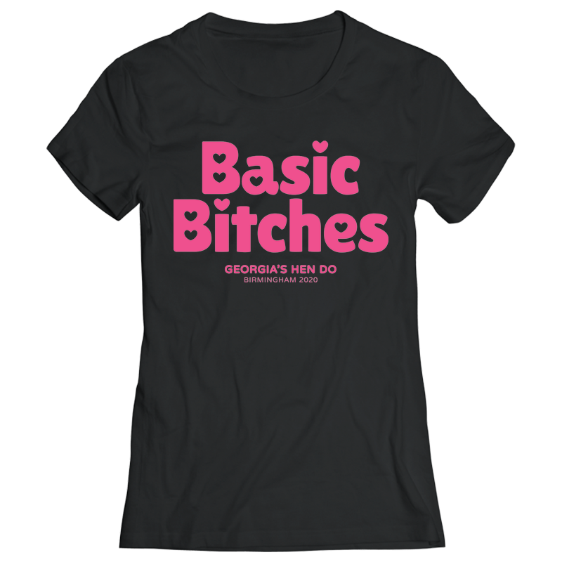Basic Bitches Hen Do T-Shirts - front view