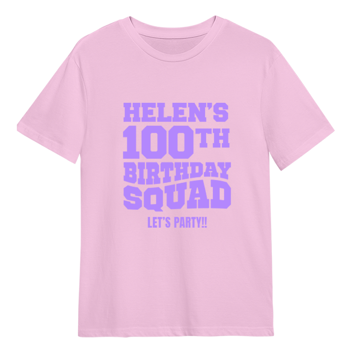 A custom 100th birthday shirt which has the custom text Helen's 100th Birthday Squad, Let's Party!! in a bold blocky font