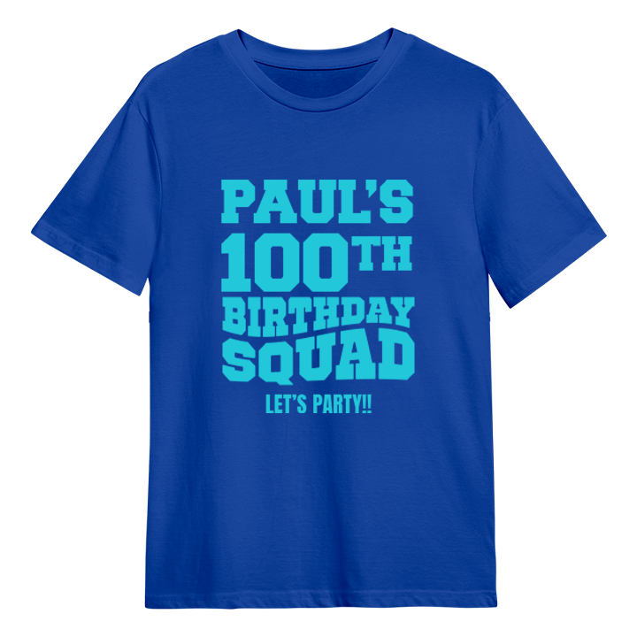 A custom 100th birthday shirt which has the custom text Paul's 100th Birthday Squad, Let's Party!! in a bold blocky font