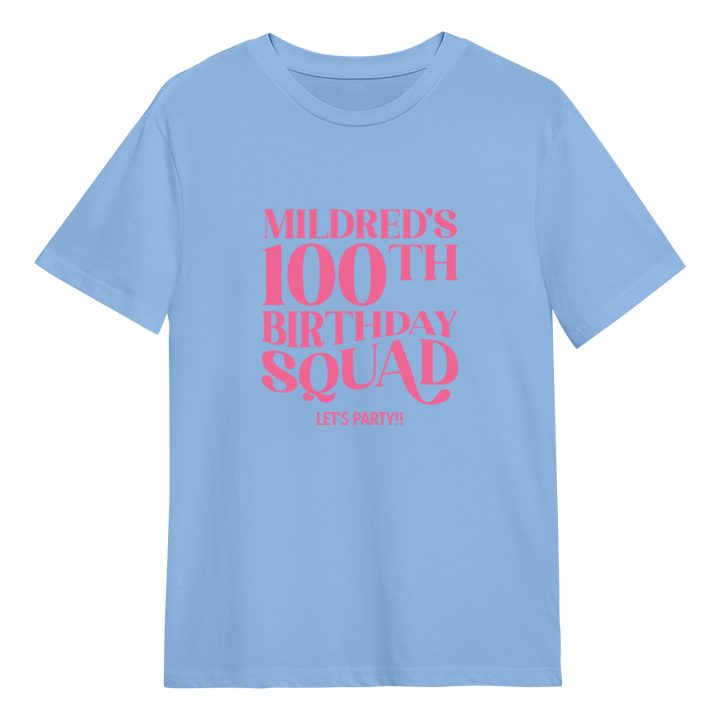 A custom 100th birthday shirt which has the custom text Mildred's 100th Birthday Squad, Let's Party!! in a fancy font
