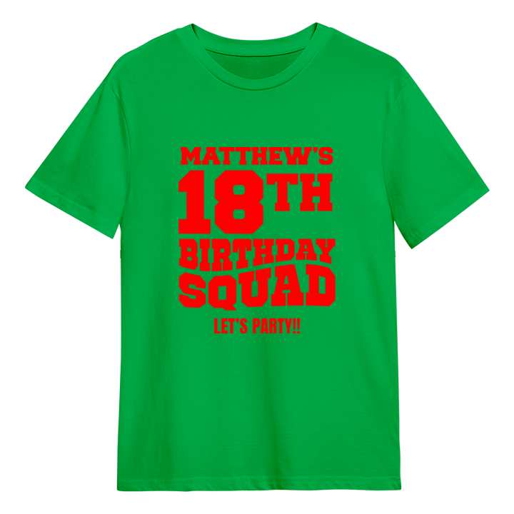 A custom 18th birthday shirt which has the custom text Matthew's Birthday Squad, Let's Party!! in a bold blocky font
