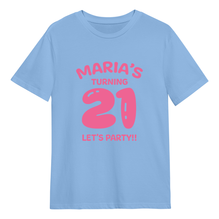 A custom 21st birthday t-shirt which has the custom text Maria's turning 21, Let's Party!! with the 21 in a balloon text