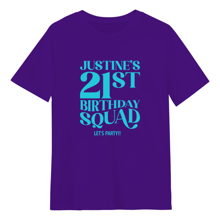 A custom 21st birthday shirt which has the custom text Justine's 21st Birthday Squad, Let's Party!! in a fancy font