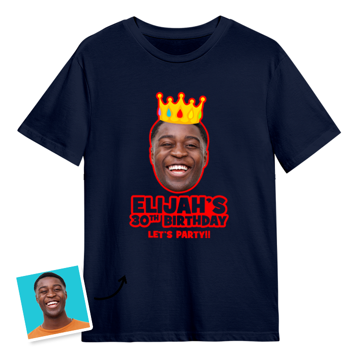 A custom 30th birthday t-shirt with a man's face on it wearing a crown with custom text reading Elijah's 30th Birthday, Let's Party!!