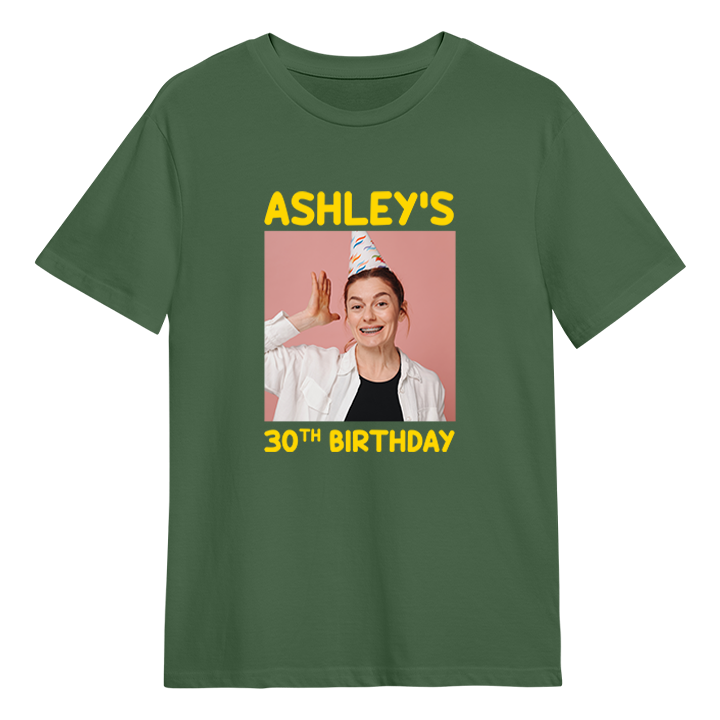 A custom birthday shirt that has had a photograph of a woman in a party hat added to it with the custom text Ashley's 30th Birthday 