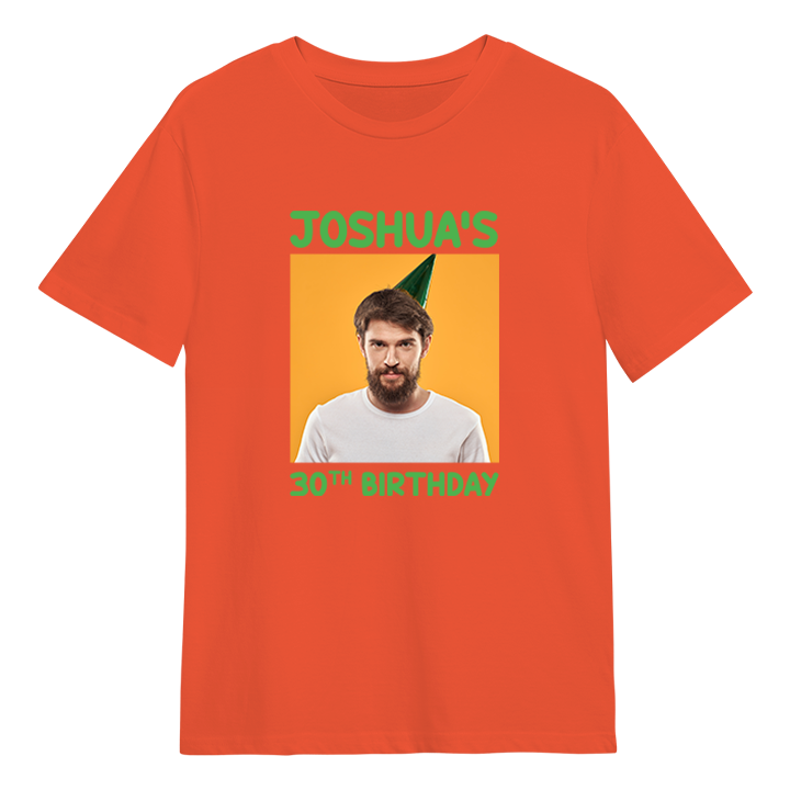 A custom birthday shirt that has had a photograph of a man in a party hat added to it with the custom text Joshua's 30th Birthday