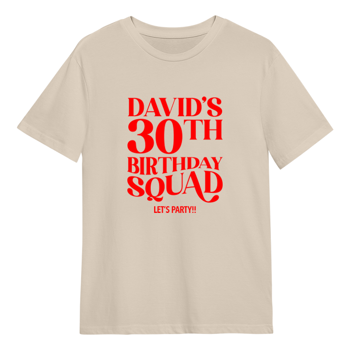 A custom 30th birthday shirt which has the custom text David's 30th Birthday Squad, Let's Party!! in a fancy font