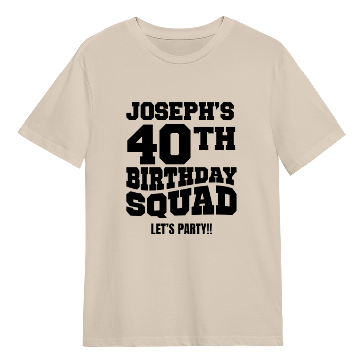 A custom 40th birthday shirt which has the custom text Joseph's 40th Birthday Squad, Let's Party!! in a bold blocky font