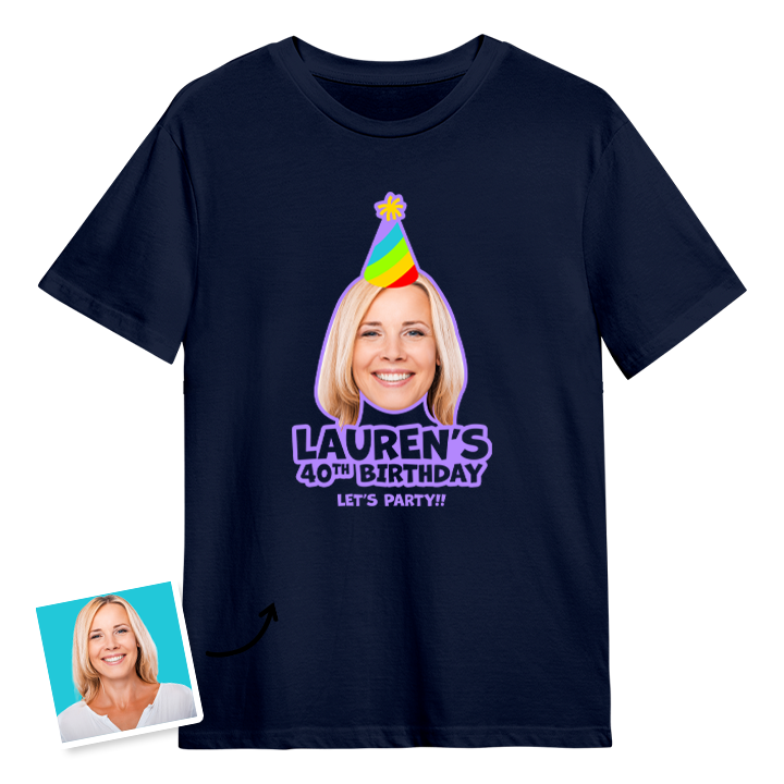 Birthday hat custom photo t shirt with a woman's face on it who is wearing a party hat and the custom text Lauren's 40th Birthday, let's party!!