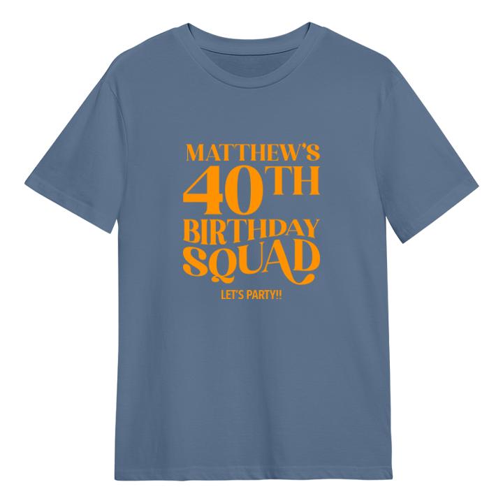 A custom 40th birthday shirt which has the custom text Matthew's 40th Birthday Squad, Let's Party!! in a fancy font