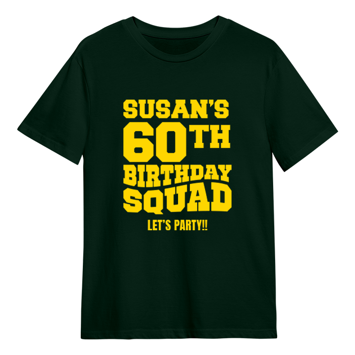 A custom 60th birthday shirt which has the custom text Susan's 60th Birthday Squad, Let's Party!! in a bold blocky font