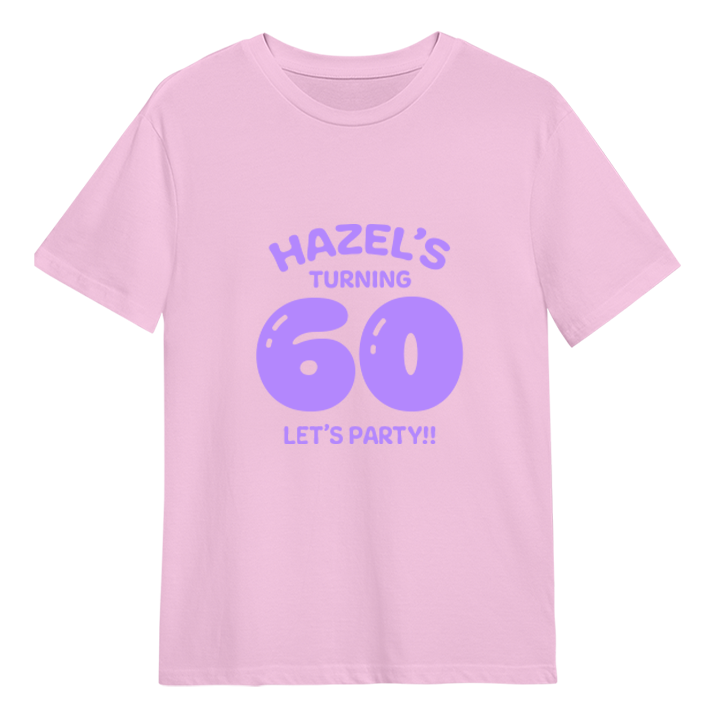 A custom 60th birthday t-shirt which has the custom text Hazel's turning 60, Let's Party!! with the 60 in a balloon text