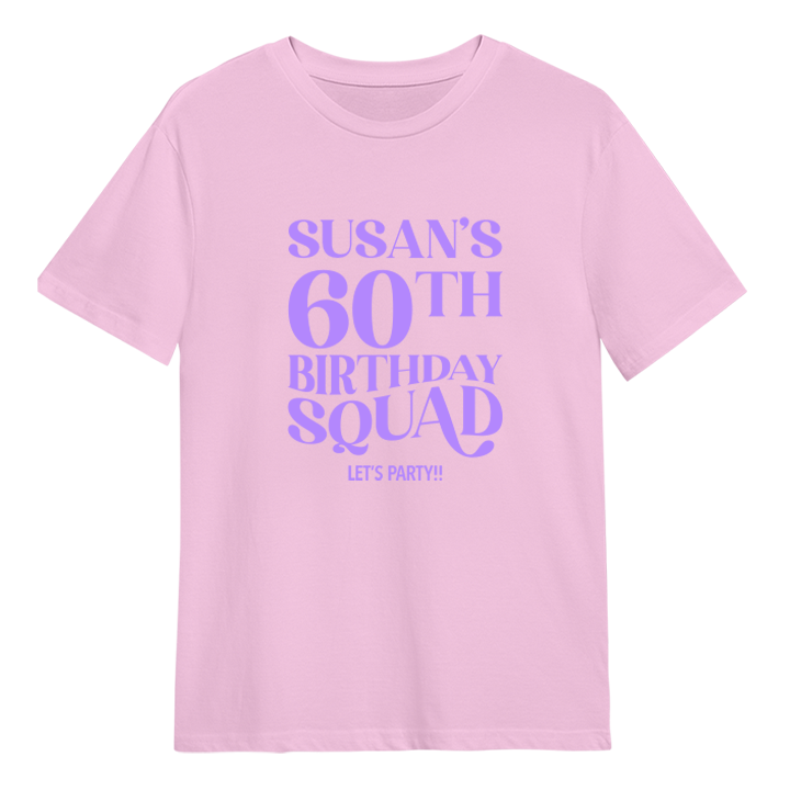 A custom 60th birthday shirt which has the custom text Susan's 60th Birthday Squad, Let's Party!! in a fancy font 