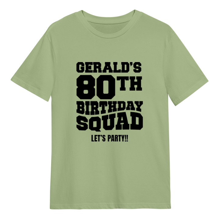 A custom 80th birthday shirt which has the custom text Gerald's 80th Birthday Squad, Let's Party!! in a bold blocky font