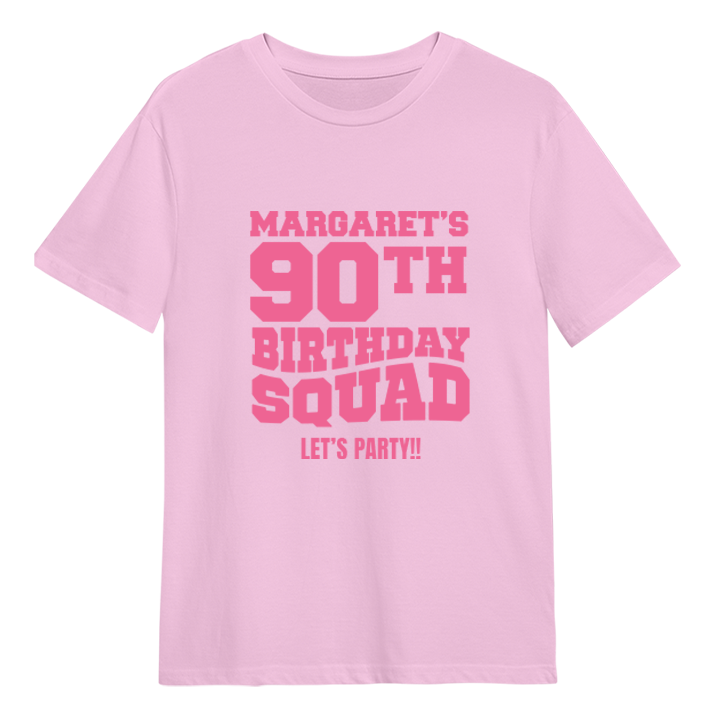 A custom 90th birthday shirt which has the custom text Margaret's 90th Birthday Squad, Let's Party!! in a bold blocky font