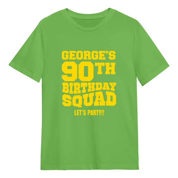 A custom 90th birthday shirt which has the custom text George's 90th Birthday Squad, Let's Party!! in a bold blocky font