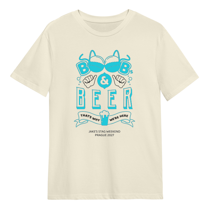 A custom natural coloured stag do t shirt that reads Boobs & Beer that's why we're here with the custom text Jake's Stag Weekend Prague 2027