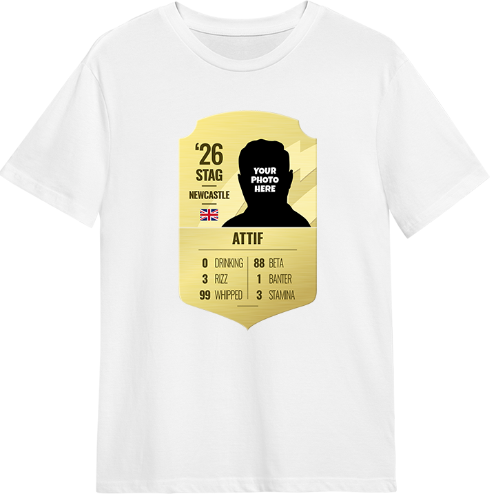 A white stag do t shirt that's in the style of FIFA football player card which you can customise with the stag's photo and personalised stats like 0 drinking, 99 whipped etc 