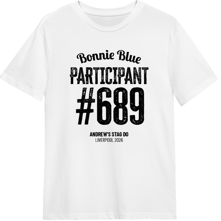 A Bonnie Blue stag do participant shirt that has participant #689, Andrew's Stag Do, Liverpool 2026 written on it 