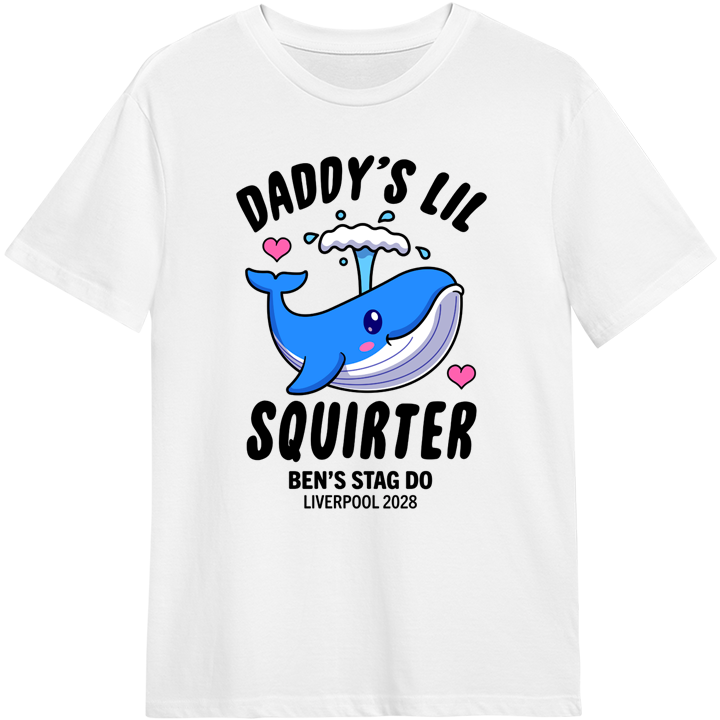 A custom white stag do t shirt with a cartoon whale on it and the text daddy's lil squirter Ben's stag do Liverpool 2028