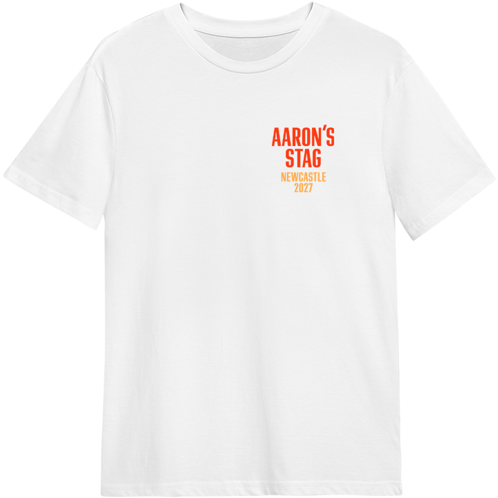 The front of a white custom stag tee which has been personalised with the custom text Aaron's Stag Newcastle 2027 