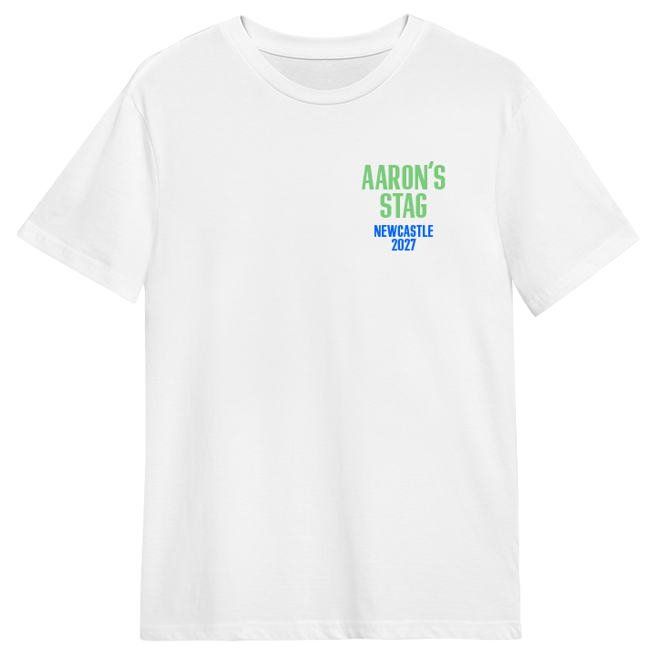 The front of a white custom stag tee which has been personalised with the custom text Aaron's Stag Newcastle 2027