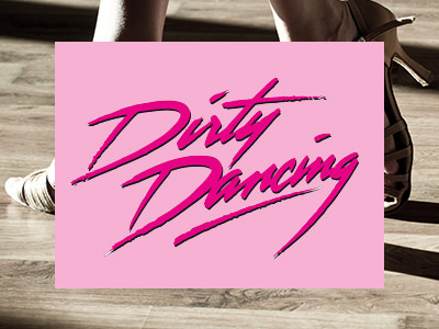 Bright pink Dirty Dancing text on a pink backdrop, on top of an image of a woman's feet dancing