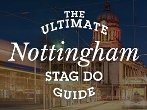 Council House in Nottingham with The Ultimate Nottingham Stag Do Guide layered over it 