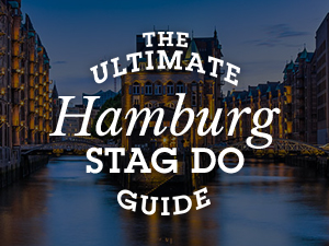 Ultimate Hamburg Stag Do Guide