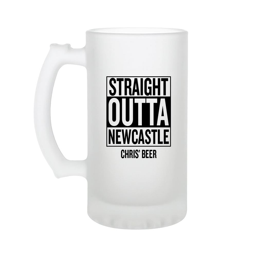 A custom Straight Outta Compton themed stein with frosted glass which reads Straight Outta Newcastle Chris' Beer 