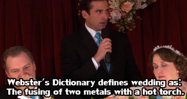 Best Man speech, Steve Carell in film, with quote 'Webster's Dictionary defines wedding as: The fusing of two metals with a hot torch.'