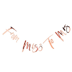 Rose gold from Miss to Mrs bunting.